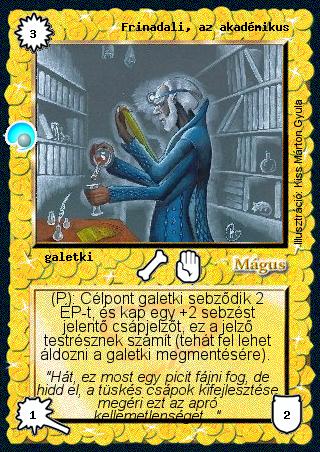 Kiadás: Két világ közt, Alappakli, 7. kiadás (Ősök Városa)
Gyakoriság: nem gyakori