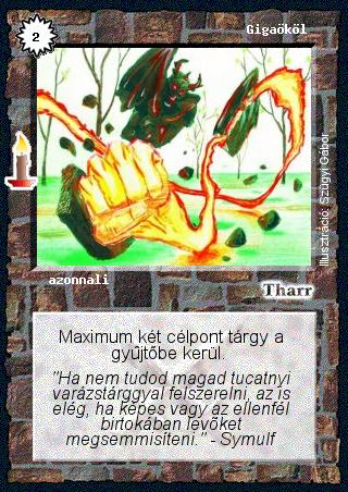 Kiadás: Múltidéző, Alappakli, 8. kiadás, Alappakli, 9. kiadás (Végzetúr)
Gyakoriság: gyakori