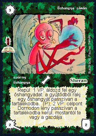 Kiadás: Az őshangya boly (Zén)
Gyakoriság: ritka