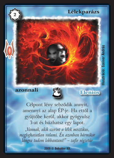 Kiadás: Alappakli, 9. kiadás (Végzetúr)
Gyakoriság: gyakori