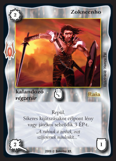 Kiadás: Alappakli, 9. kiadás (Végzetúr)
Gyakoriság: gyakori