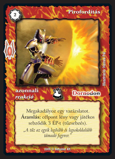 Kiadás: Alappakli, 9. kiadás (Végzetúr)
Gyakoriság: gyakori