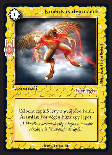 Kiadás: Alappakli, 9. kiadás (Végzetúr)
Gyakoriság: gyakori