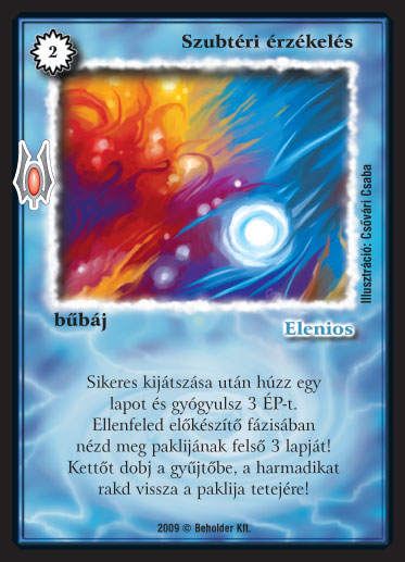 Kiadás: Alappakli, 9. kiadás (Végzetúr)
Gyakoriság: nem gyakori