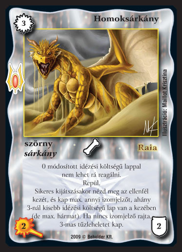 Kiadás: Alappakli, 9. kiadás (Végzetúr)
Gyakoriság: ritka