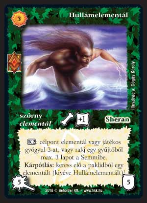 Kiadás: Elemi erők
Gyakoriság: gyakori