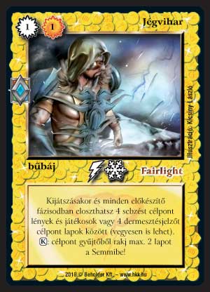 Kiadás: Elemi erők
Gyakoriság: nem gyakori